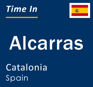 Current local time in Alcarras, Catalonia, Spain