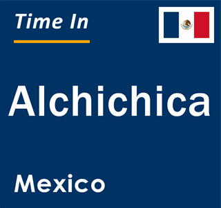 Current local time in Alchichica, Mexico