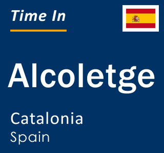 Current local time in Alcoletge, Catalonia, Spain