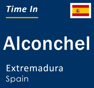 Current local time in Alconchel, Extremadura, Spain