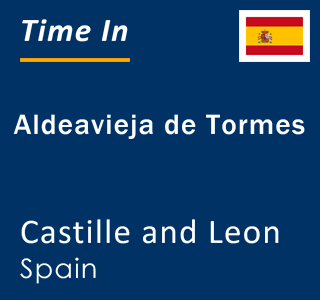 Current local time in Aldeavieja de Tormes, Castille and Leon, Spain