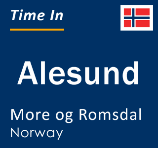 Current local time in Alesund, More og Romsdal, Norway