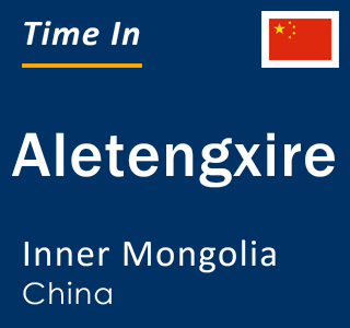 Current local time in Aletengxire, Inner Mongolia, China