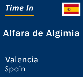 Current local time in Alfara de Algimia, Valencia, Spain