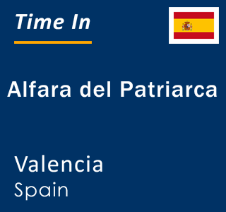 Current local time in Alfara del Patriarca, Valencia, Spain