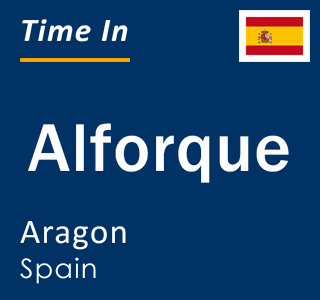 Current local time in Alforque, Aragon, Spain