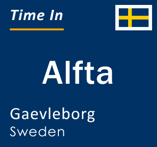 Current local time in Alfta, Gaevleborg, Sweden