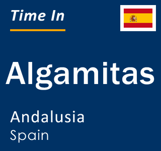 Current local time in Algamitas, Andalusia, Spain