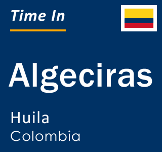 Current local time in Algeciras, Huila, Colombia