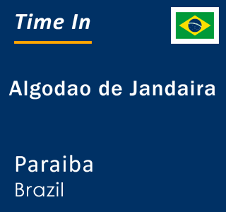 Current local time in Algodao de Jandaira, Paraiba, Brazil