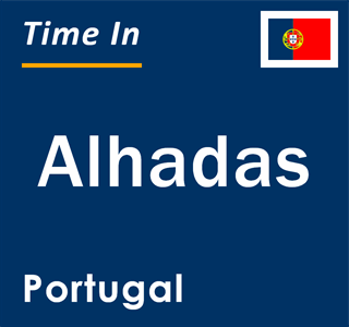 Current local time in Alhadas, Portugal