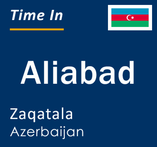 Current local time in Aliabad, Zaqatala, Azerbaijan