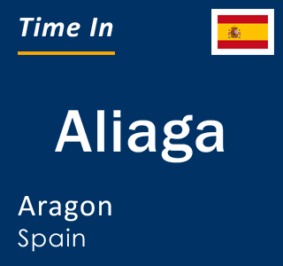 Current local time in Aliaga, Aragon, Spain