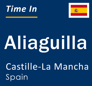 Current local time in Aliaguilla, Castille-La Mancha, Spain