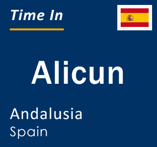 Current local time in Alicun, Andalusia, Spain