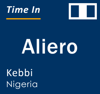 Current local time in Aliero, Kebbi, Nigeria