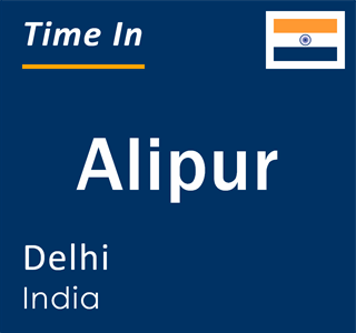 Current local time in Alipur, Delhi, India