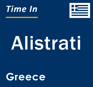 Current local time in Alistrati, Greece