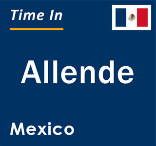 Current local time in Allende, Mexico