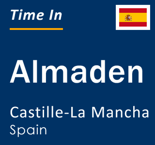 Current local time in Almaden, Castille-La Mancha, Spain