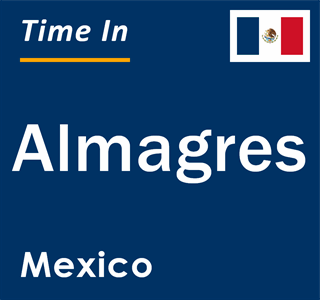 Current local time in Almagres, Mexico