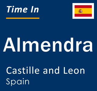 Current local time in Almendra, Castille and Leon, Spain