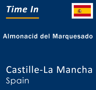 Current local time in Almonacid del Marquesado, Castille-La Mancha, Spain