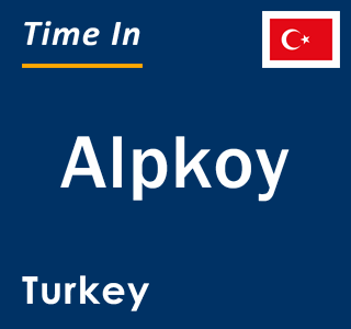 Current local time in Alpkoy, Turkey