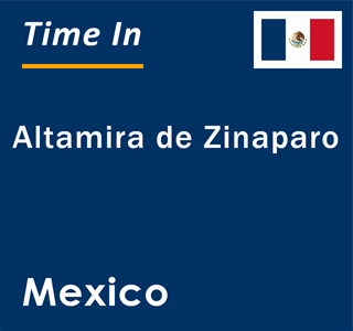 Current local time in Altamira de Zinaparo, Mexico