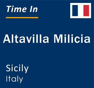 Current local time in Altavilla Milicia, Sicily, Italy