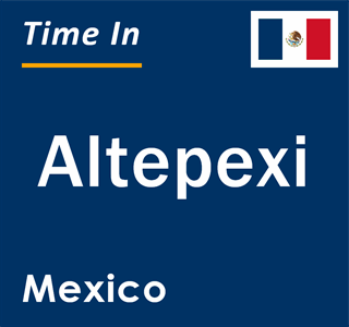 Current local time in Altepexi, Mexico