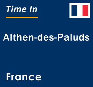 Current local time in Althen-des-Paluds, France