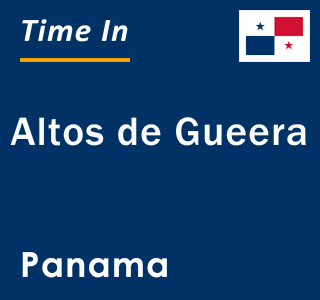 Current local time in Altos de Gueera, Panama