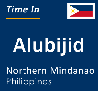 Current local time in Alubijid, Northern Mindanao, Philippines