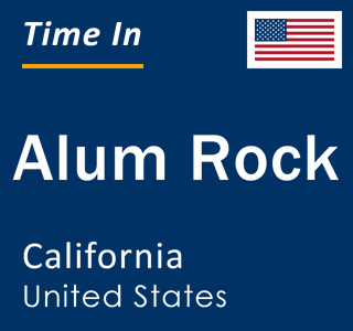 Current local time in Alum Rock, California, United States