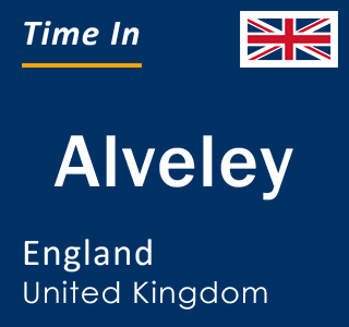 Current local time in Alveley, England, United Kingdom