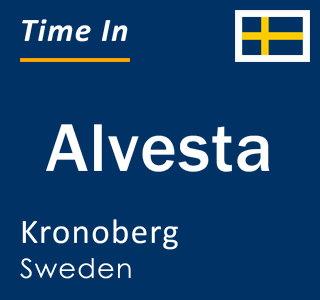 Current local time in Alvesta, Kronoberg, Sweden