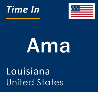 Current local time in Ama, Louisiana, United States