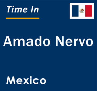 Current local time in Amado Nervo, Mexico