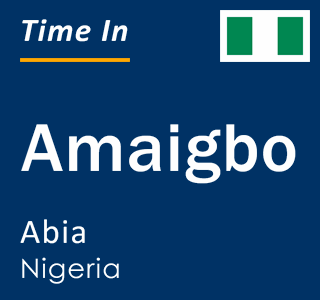 Current local time in Amaigbo, Abia, Nigeria