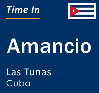 Current local time in Amancio, Las Tunas, Cuba