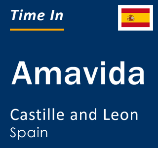 Current local time in Amavida, Castille and Leon, Spain