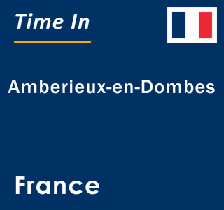 Current local time in Amberieux-en-Dombes, France