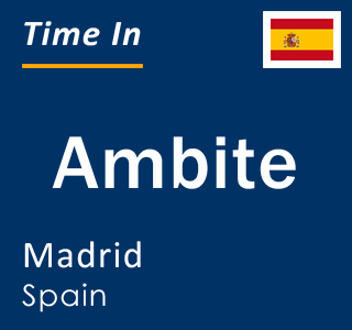 Current local time in Ambite, Madrid, Spain