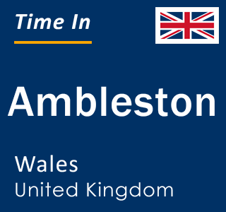 Current local time in Ambleston, Wales, United Kingdom