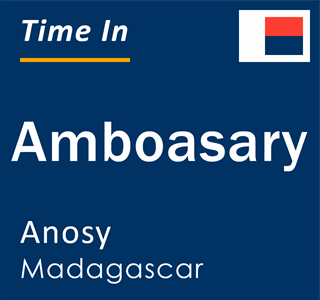 Current local time in Amboasary, Anosy, Madagascar