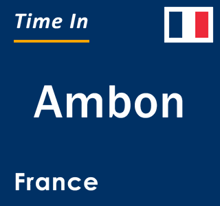 Current local time in Ambon, France