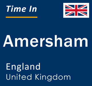 Current local time in Amersham, England, United Kingdom