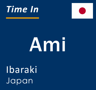 Current local time in Ami, Ibaraki, Japan