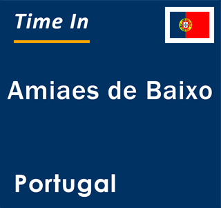 Current local time in Amiaes de Baixo, Portugal